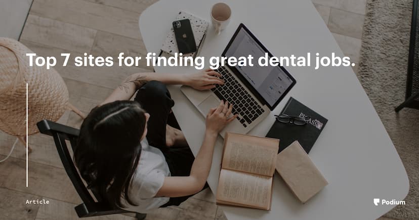 Top 7 sites for finding great dental jobs.